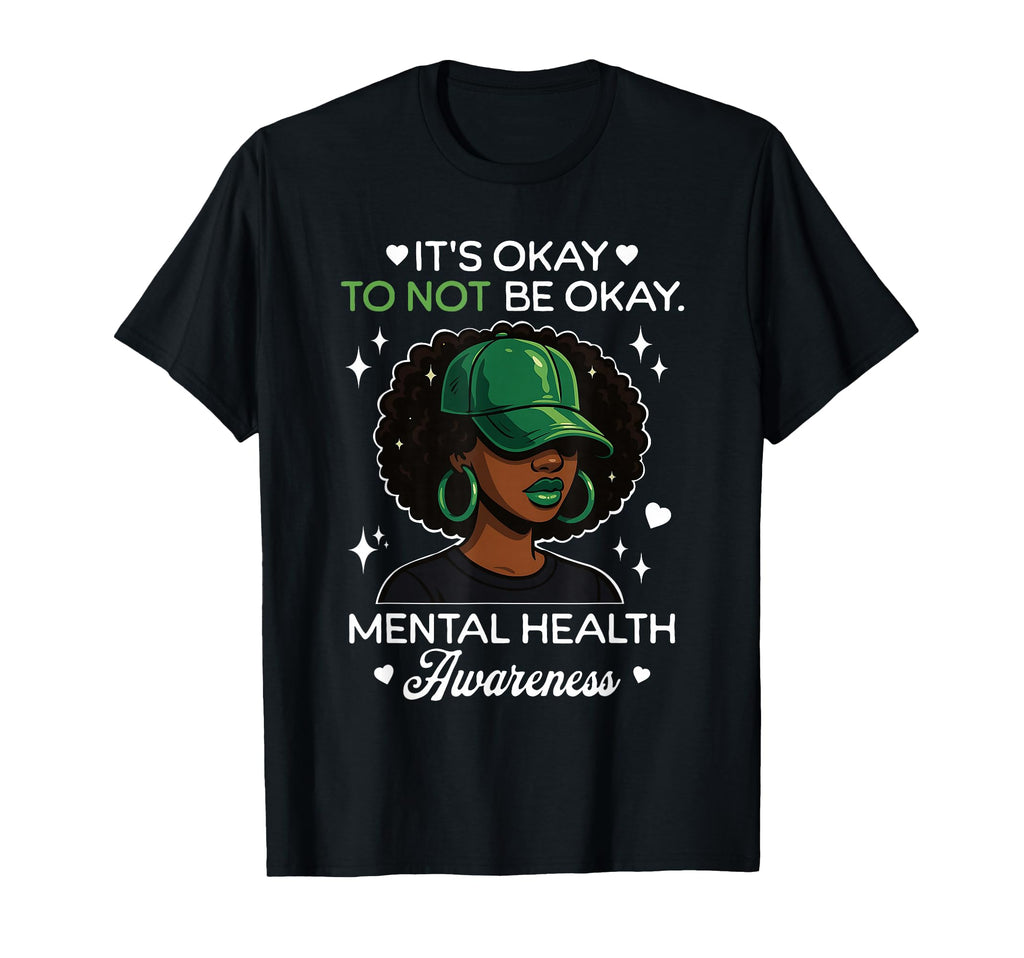Its Okay To Not Be Okay Mental Health T-Shirt - Graphic Print for Adults - T-Shirt, Sweatshirt, Hoodie