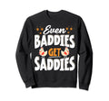 Bad Sad Baddie Mental Health Self Hoodie - Fun Novelty Design Men Women - T-Shirt, Sweatshirt, Hoodie