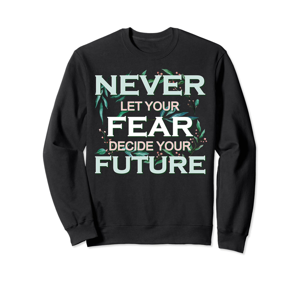 Floral Inspirational Positive Sweatshirt - Custom Art Print for Adults - T-Shirt, Sweatshirt, Hoodie