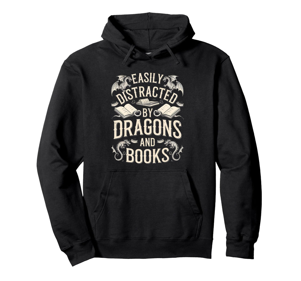 Easily Distracted Books Dragons Funny Hoodie - Unique Graphic Unisex - T-Shirt, Sweatshirt, Hoodie