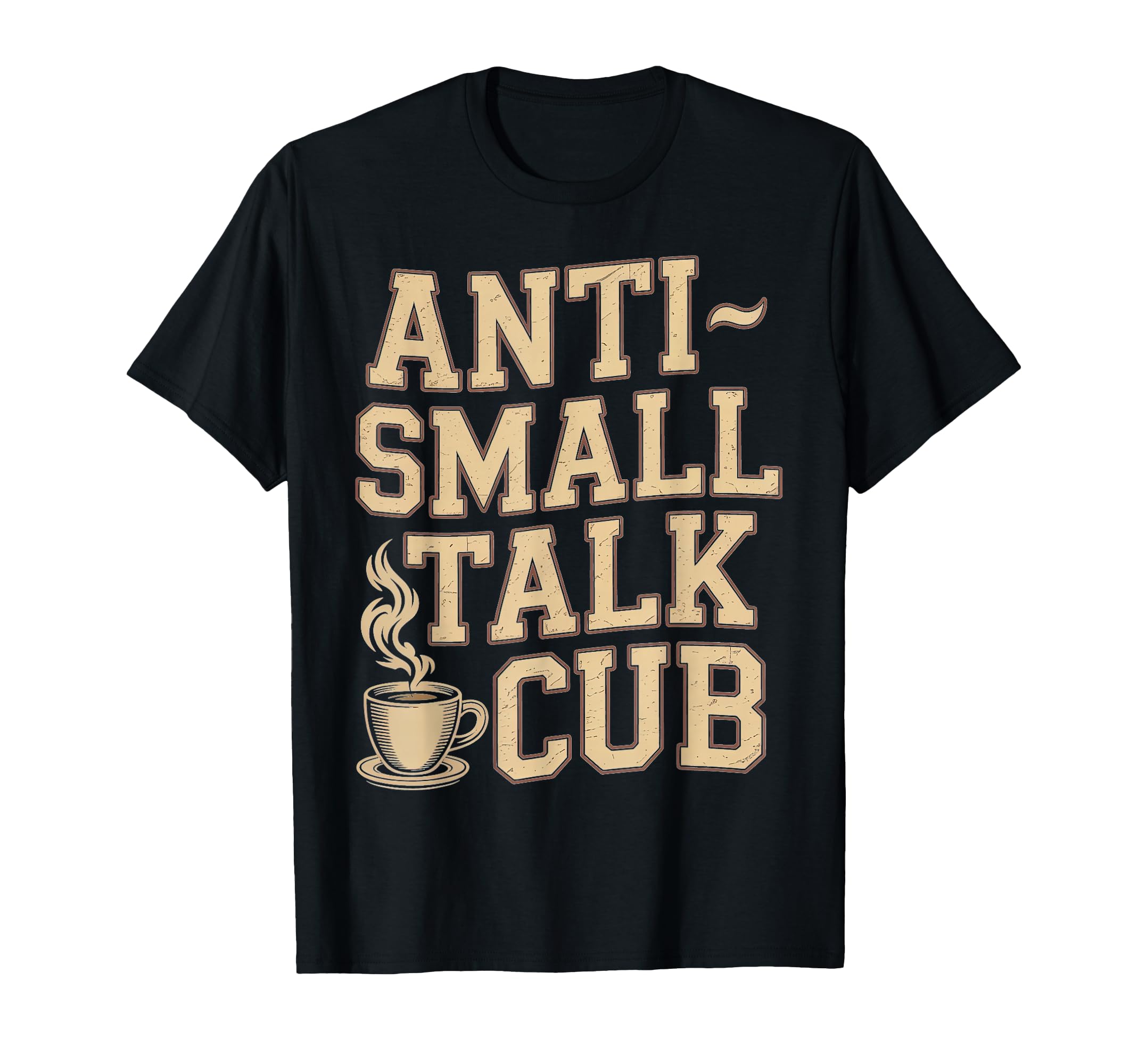 Anti Small Talk Club Coffee T-Shirt - Aesthetic Graphic Unisex - T-Shirt, Sweatshirt, Hoodie