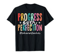 Progress Over Perfection Behavior Teacher T-Shirt - Graphic Print Unisex - T-Shirt, Sweatshirt, Hoodie