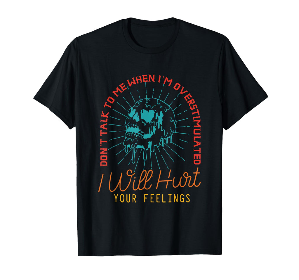 Dont Talk To Me When Im T-Shirt - Casual Everyday Wear for Adults - T-Shirt, Sweatshirt, Hoodie