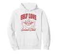 Valentines Day Self Love Social Club Hoodie - Unique Graphic Men Women - T-Shirt, Sweatshirt, Hoodie