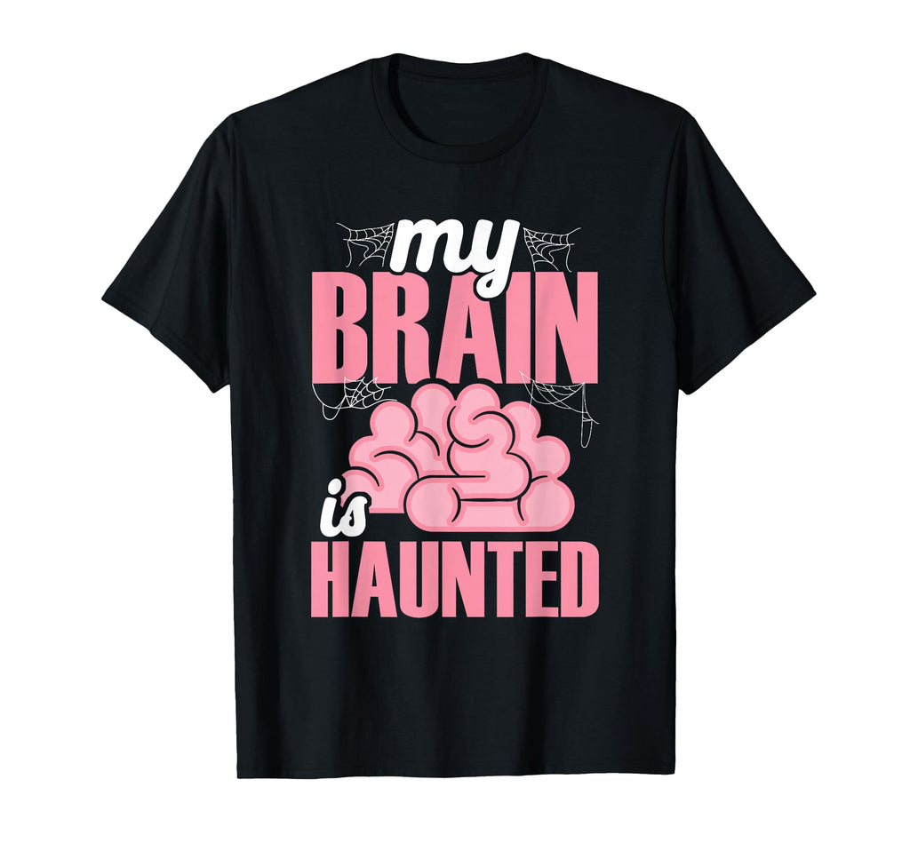 My Brain Is Haunted Funny T-Shirt - Aesthetic Graphic for Adults - T-Shirt, Sweatshirt, Hoodie