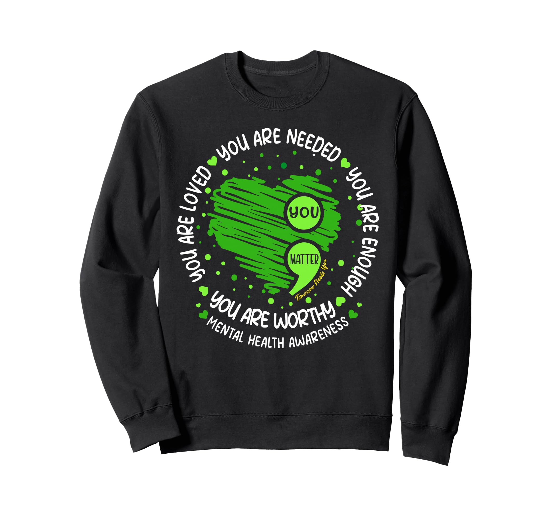 You Matter You Are Enough Semicolon Sweatshirt - Trendy Graphic for Adults - T-Shirt, Sweatshirt, Hoodie