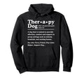 Therapy Dog Definition Dog Lover Hoodie - Fun Novelty Design Men Women - T-Shirt, Sweatshirt, Hoodie