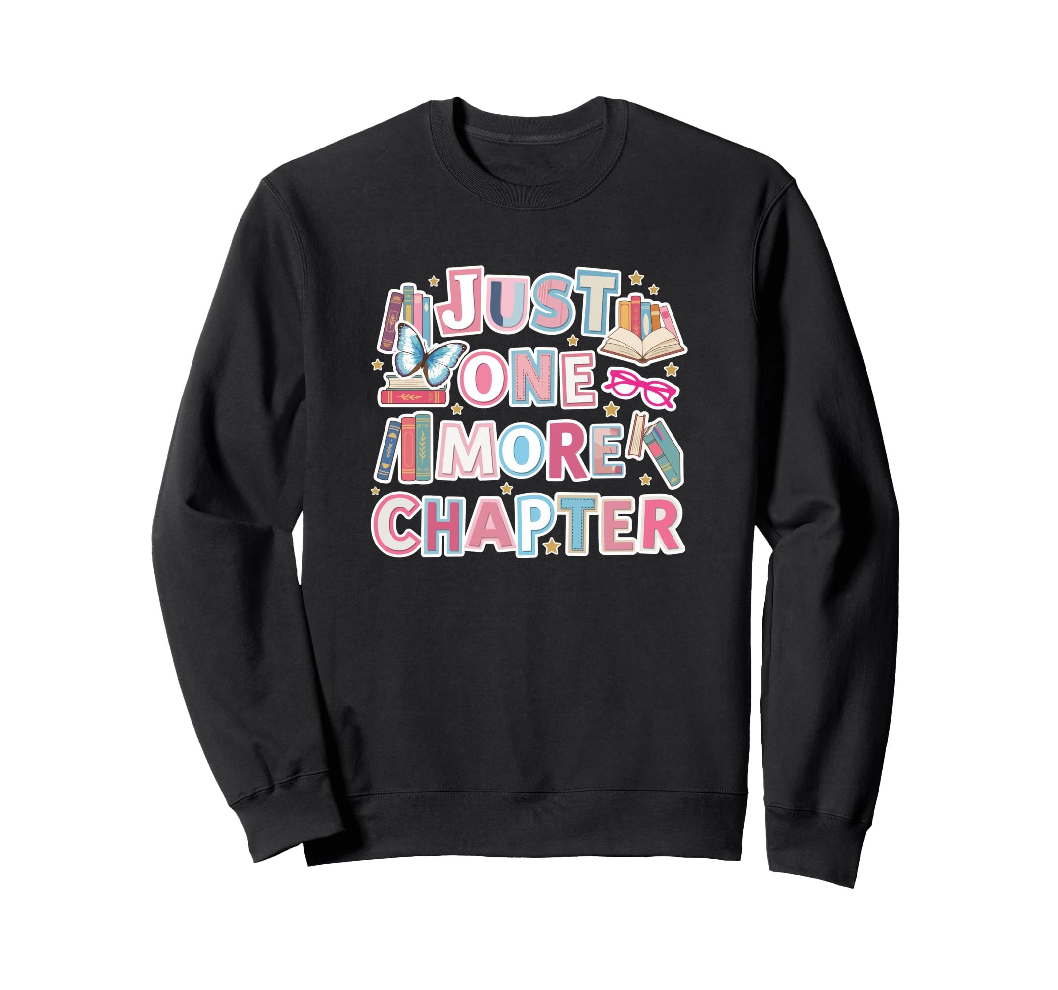 Just One More Chapter Bibliophile Sweatshirt - Custom Art Print for Adults - T-Shirt, Sweatshirt, Hoodie