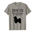 Shih Tzu Because Therapy Is Expensive T-Shirt - Graphic Print for Adults - T-Shirt, Sweatshirt, Hoodie