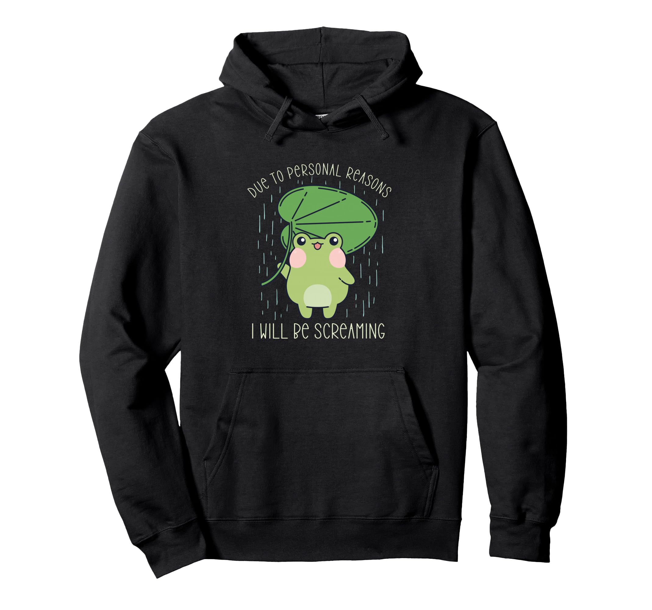 Frog Due To Personal Reasons I Hoodie - Casual Everyday Wear Men Women - T-Shirt, Sweatshirt, Hoodie