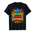Motivational Mental Health Be T-Shirt - Casual Everyday Wear Men Women - T-Shirt, Sweatshirt, Hoodie