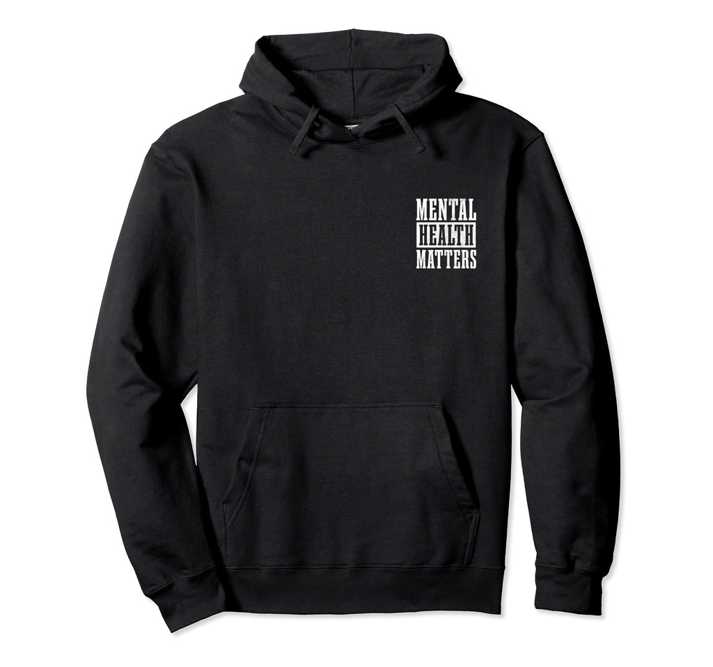 Mental Health Matters Awareness Month Hoodie - Fun Novelty Design Unisex - T-Shirt, Sweatshirt, Hoodie