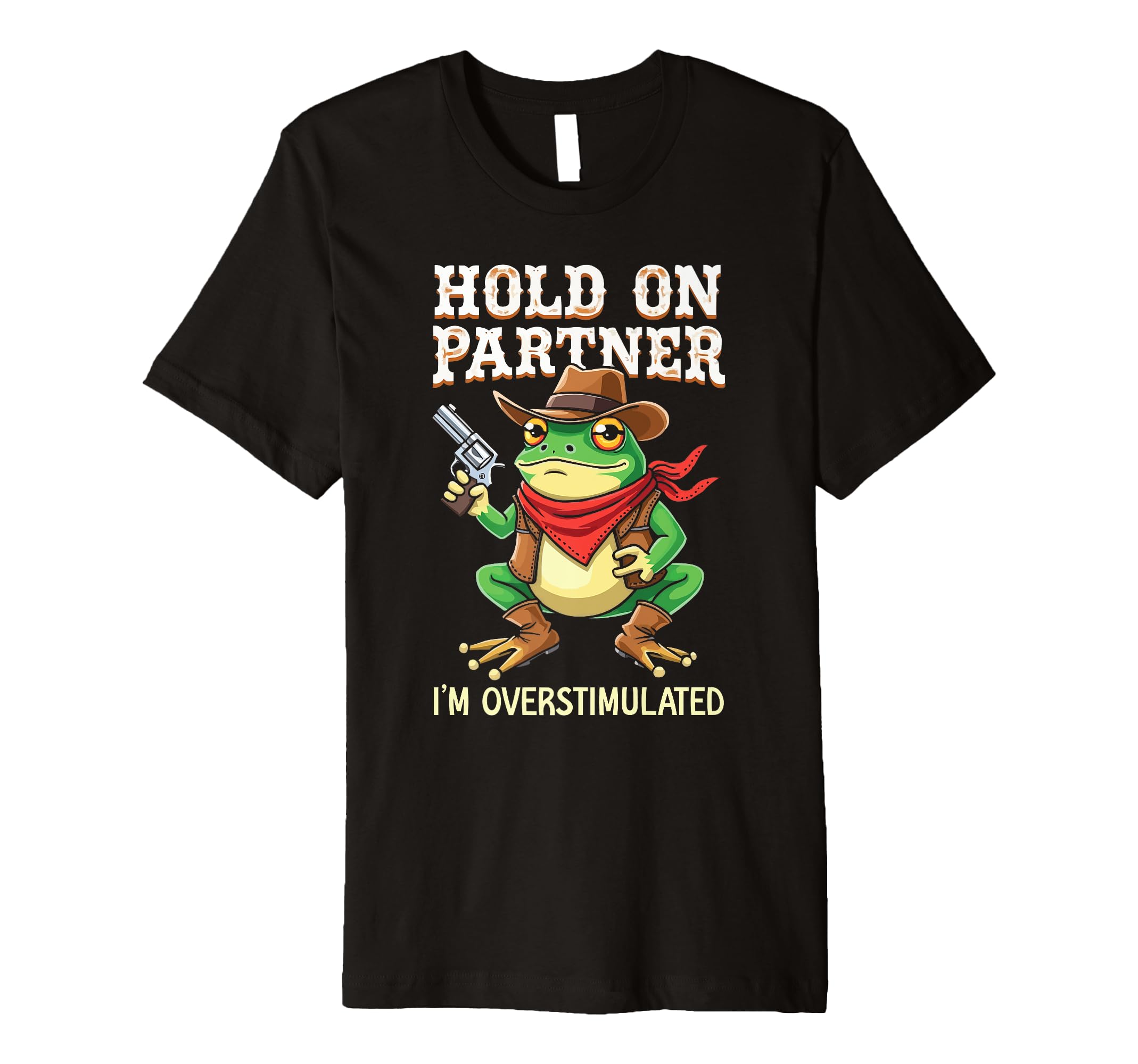 Hold Partner Im Overstimulated T-Shirt - Fun Novelty Design for Adults - T-Shirt, Sweatshirt, Hoodie