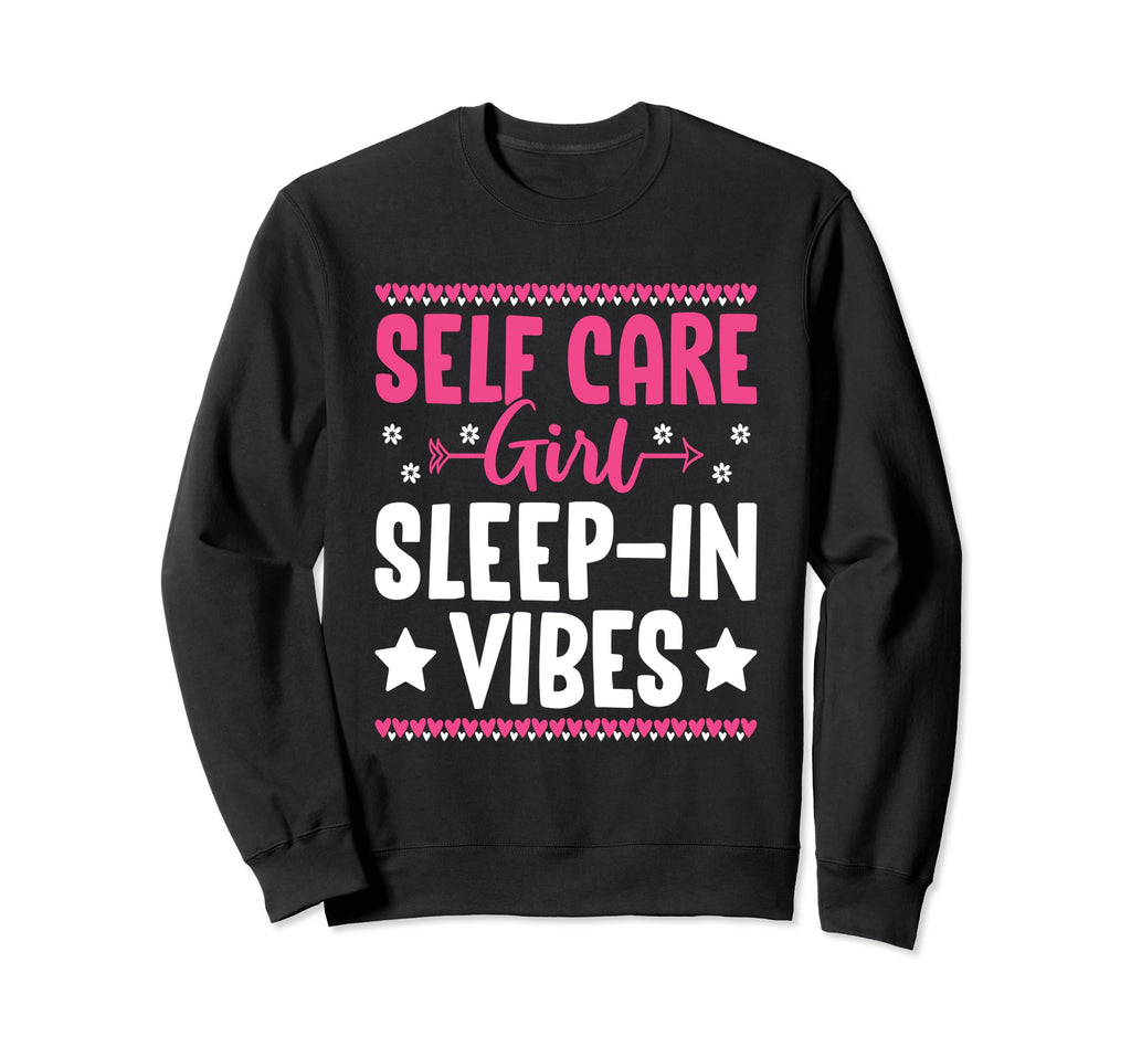 Funny Self Care Love Wellness Sweatshirt - Casual Everyday Wear for Adults - T-Shirt, Sweatshirt, Hoodie
