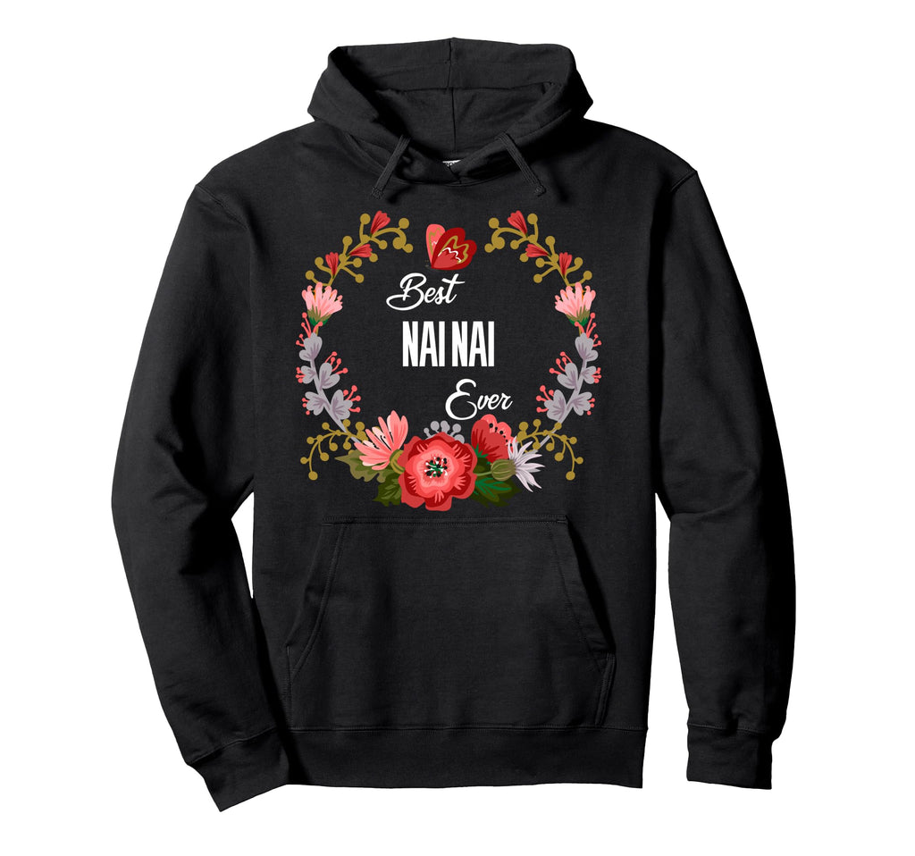 Best Nai Nai Ever Orange Floral Fun Hoodie - Streetwear Style Men Women - T-Shirt, Sweatshirt, Hoodie