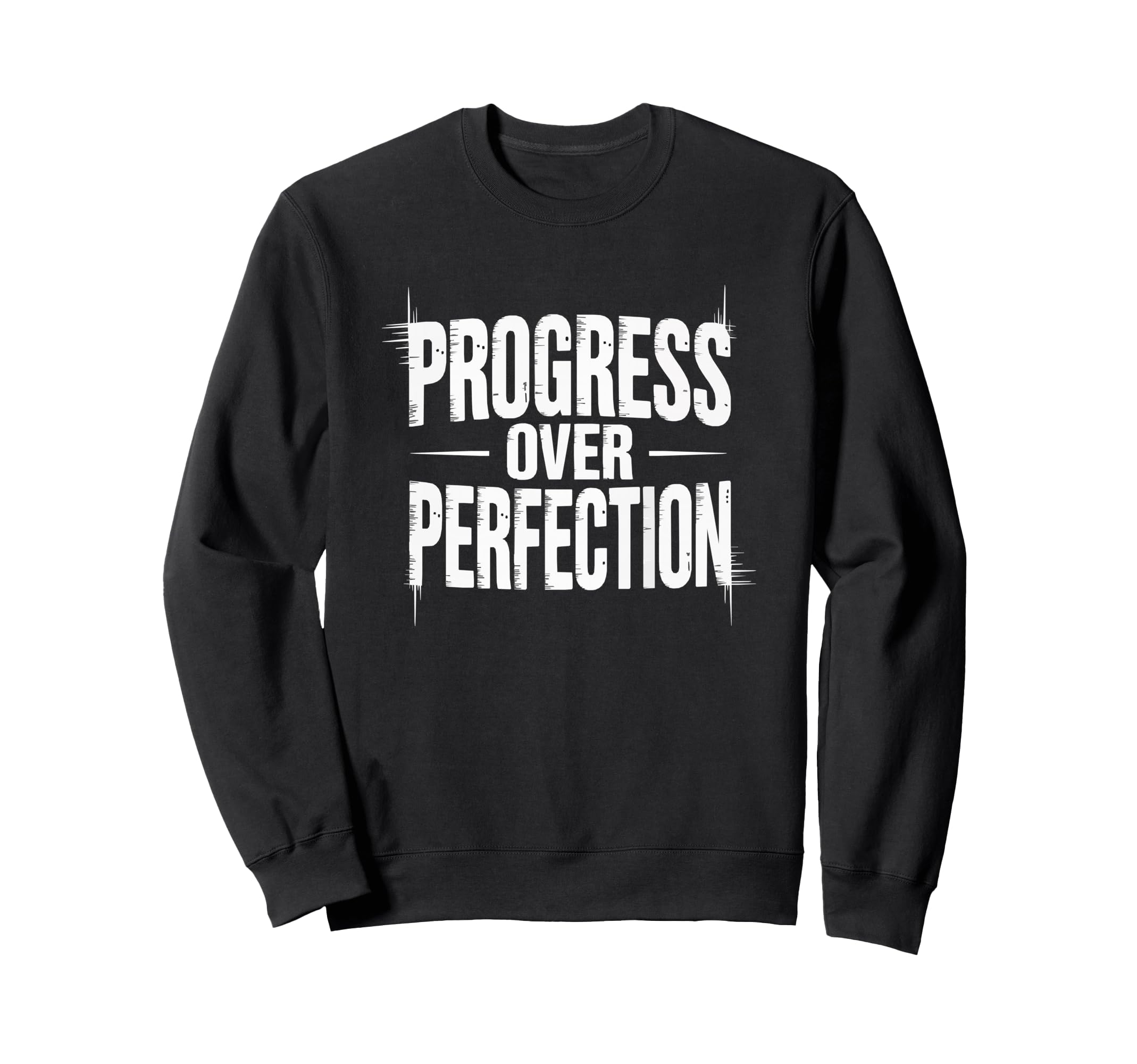 Abstract Glitch Typography Progress Sweatshirt - Novelty Apparel Men Women - T-Shirt, Sweatshirt, Hoodie