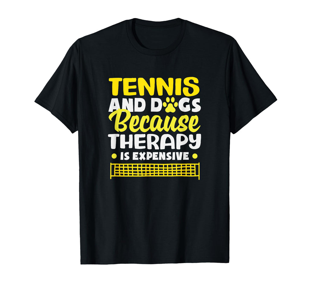 Tennis And Dogs Because Therapy T-Shirt - Casual Everyday Wear for Adults - T-Shirt, Sweatshirt, Hoodie