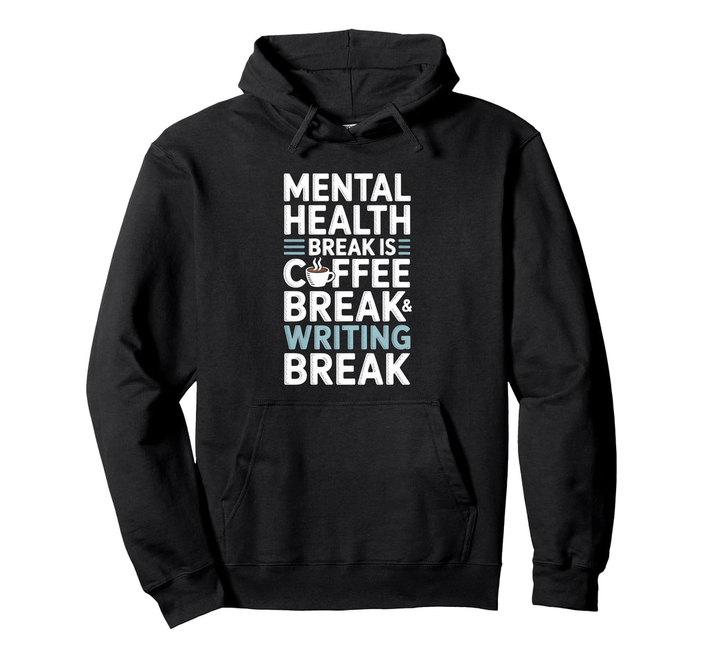 Coffee Break Writing Journaling Mental Hoodie - Unique Graphic Unisex - T-Shirt, Sweatshirt, Hoodie