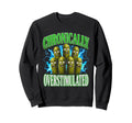 Chronically Overstimulated Pickles Sweatshirt - Trendy Graphic Men Women - T-Shirt, Sweatshirt, Hoodie