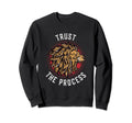 Trust Process Motivational Gym Sweatshirt - Casual Everyday Wear for Adults - T-Shirt, Sweatshirt, Hoodie