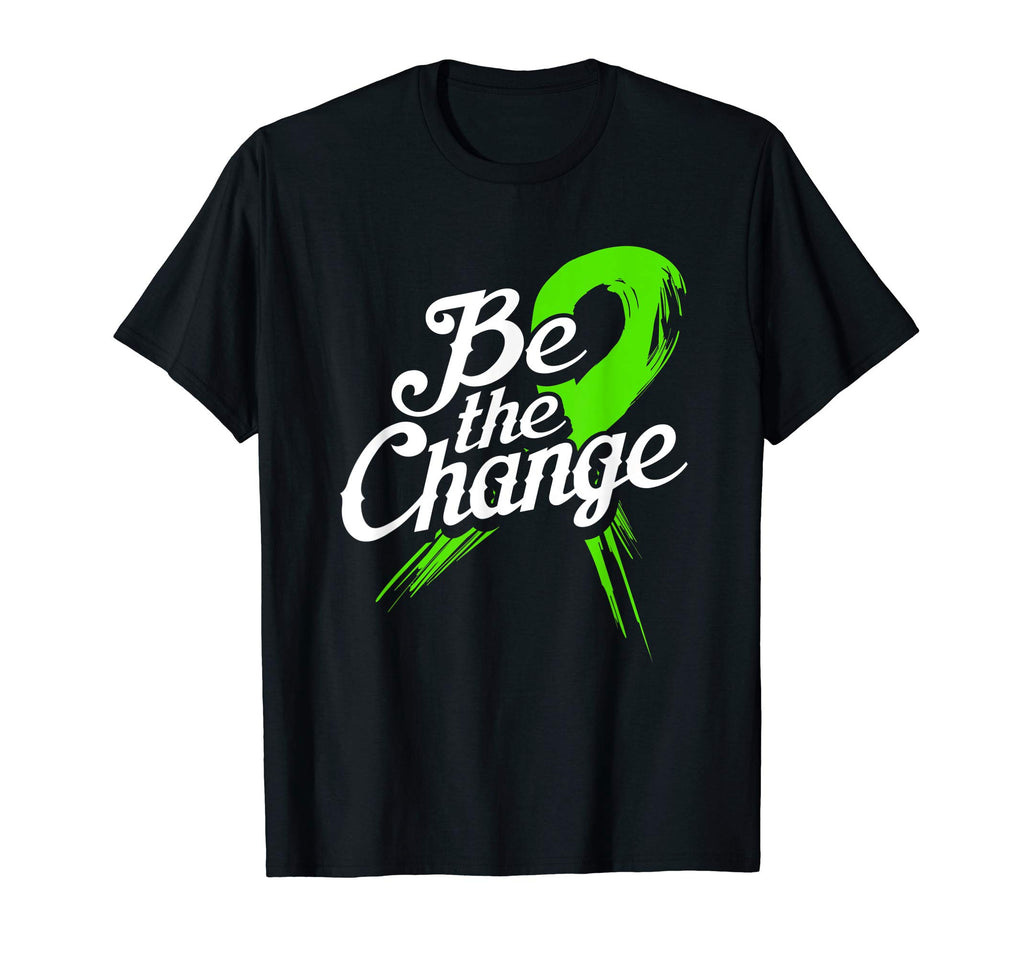 Be Change Green Ribbon Mental Health T-Shirt - Novelty Apparel Unisex - T-Shirt, Sweatshirt, Hoodie