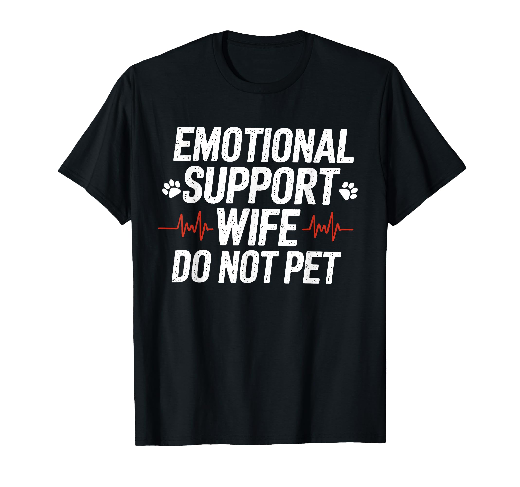 Emotional Support Wife Do Not Pet T-Shirt - Trendy Graphic for Adults - T-Shirt, Sweatshirt, Hoodie