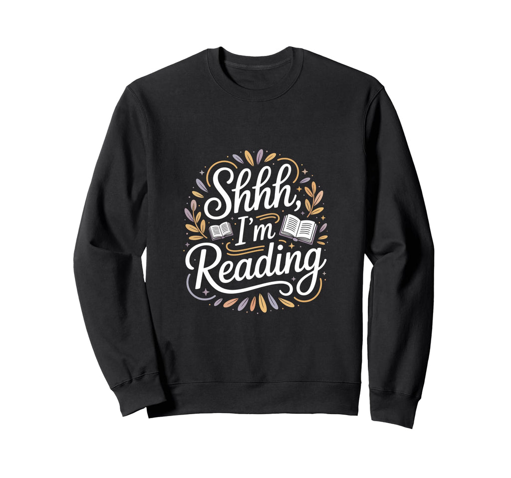 Shhh Im Reading Peaceful Book Nook Sweatshirt - Streetwear Style Men Women - T-Shirt, Sweatshirt, Hoodie