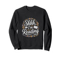 Shhh Im Reading Peaceful Book Nook Sweatshirt - Streetwear Style Men Women - T-Shirt, Sweatshirt, Hoodie