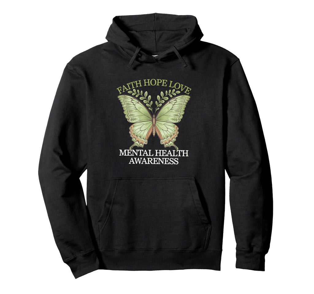 Faith Hope Love Mental Health Awareness Hoodie - Graphic Print Men Women - T-Shirt, Sweatshirt, Hoodie