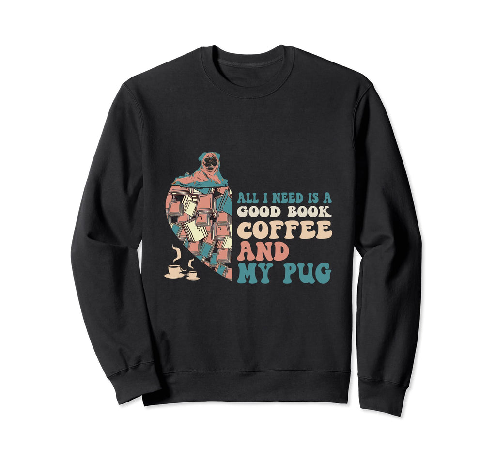 I Need Is Good Book Coffee And Sweatshirt - Aesthetic Graphic for Adults - T-Shirt, Sweatshirt, Hoodie