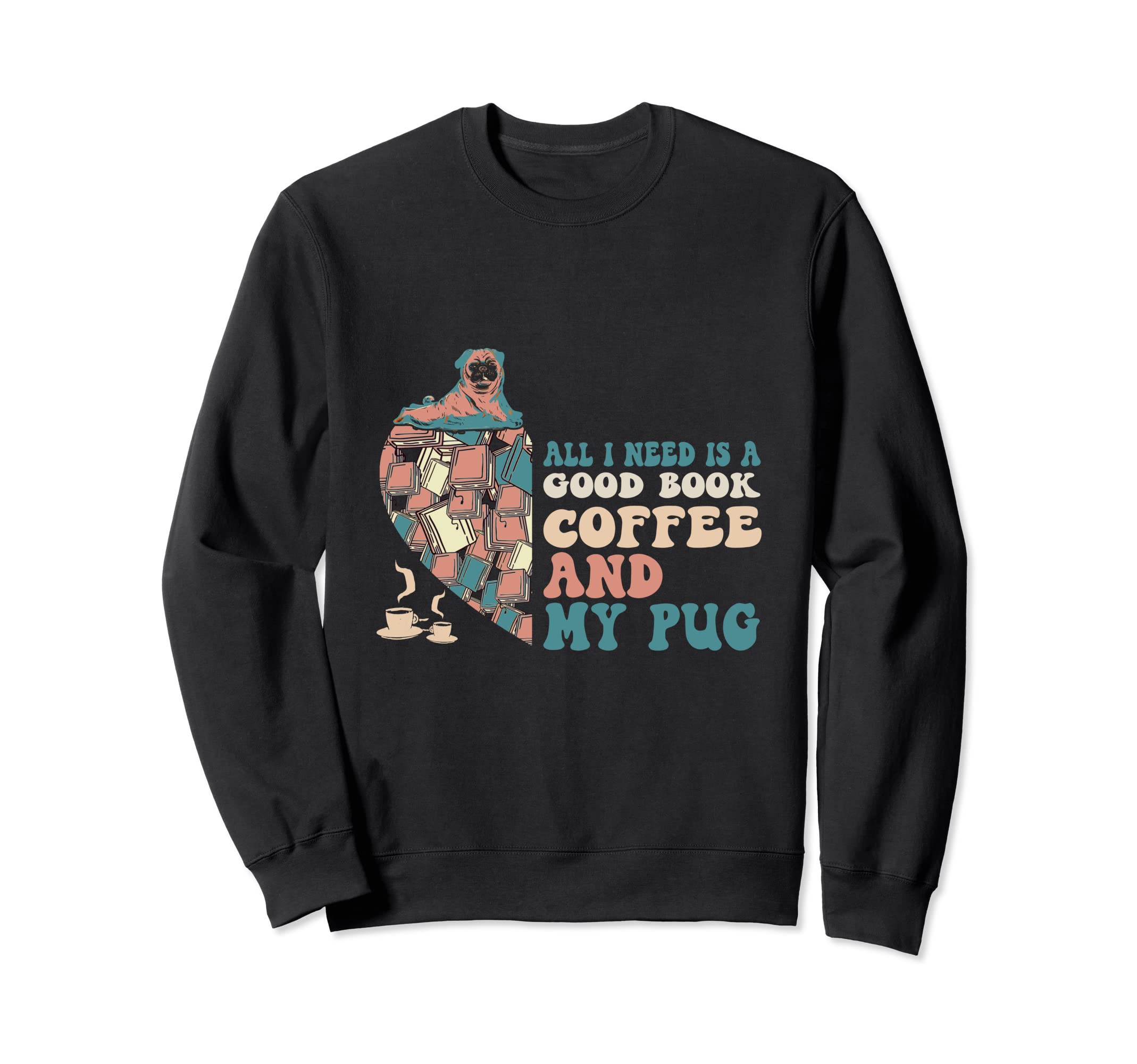 I Need Is Good Book Coffee And Sweatshirt - Aesthetic Graphic for Adults - T-Shirt, Sweatshirt, Hoodie
