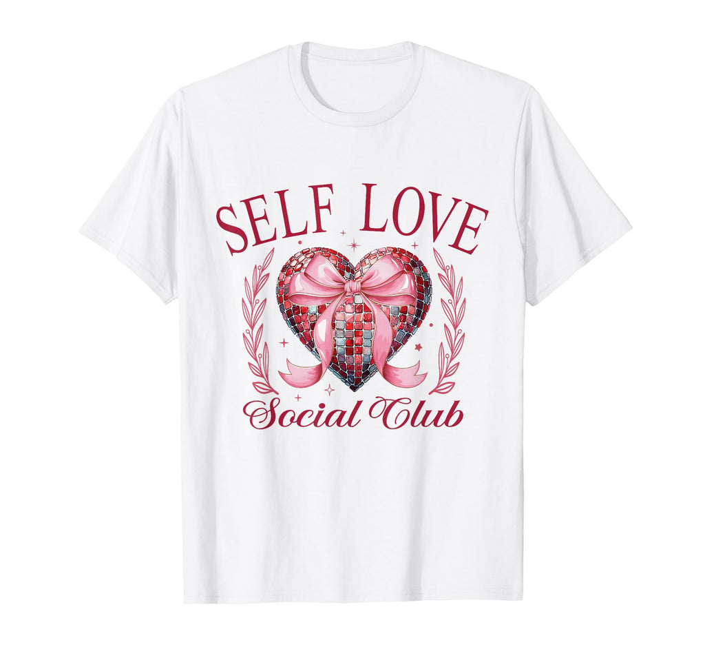 Valentines Day Self Love Social Club T-Shirt - Novelty Apparel Unisex - T-Shirt, Sweatshirt, Hoodie