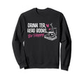 Drink Tea Read Books Be Happy Reading Sweatshirt - Graphic Print Unisex - T-Shirt, Sweatshirt, Hoodie