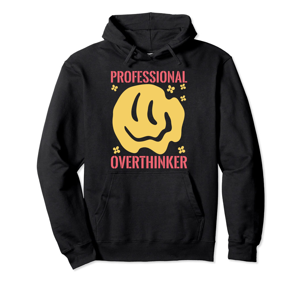 Professional Overthinker Funny Hoodie - Custom Art Print for Adults - T-Shirt, Sweatshirt, Hoodie