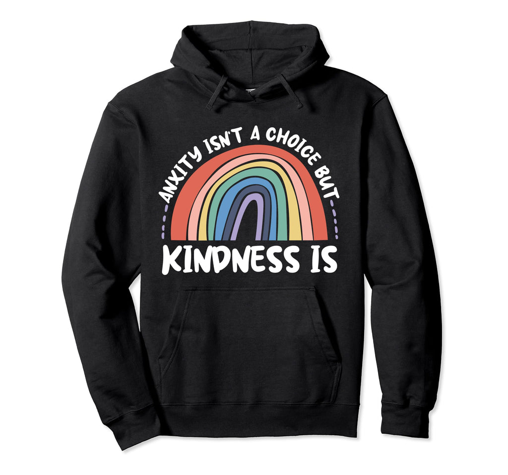 Anxiety Kindness Is Depression Mental Hoodie - Graphic Print for Adults - T-Shirt, Sweatshirt, Hoodie