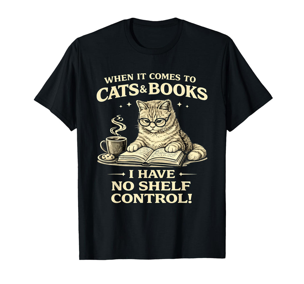 When It Comes To Cats Books I Have No T-Shirt - Trendy Graphic Men Women - T-Shirt, Sweatshirt, Hoodie