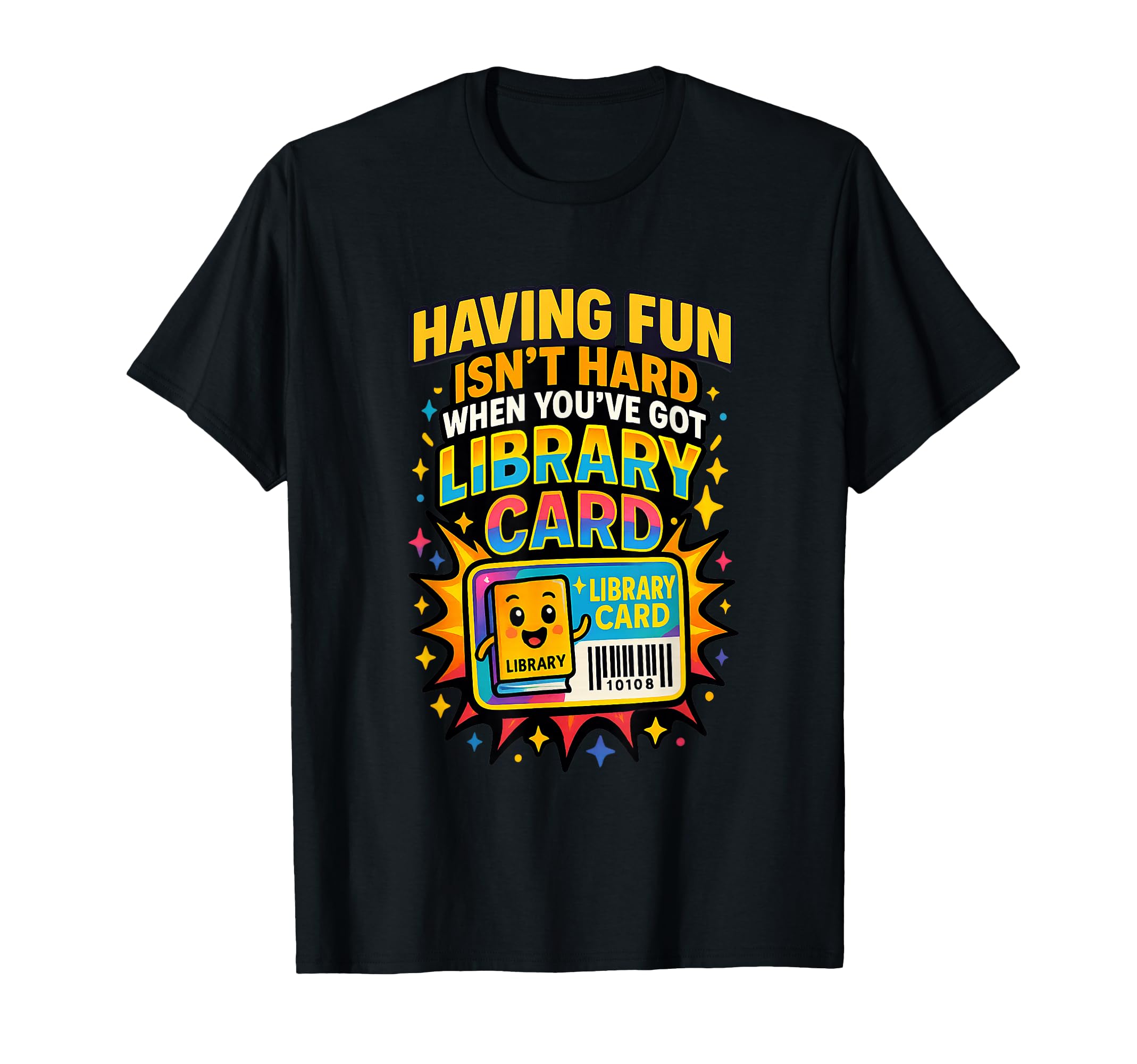 Funny Library Card Reading Book T-Shirt - Casual Everyday Wear Unisex - T-Shirt, Sweatshirt, Hoodie