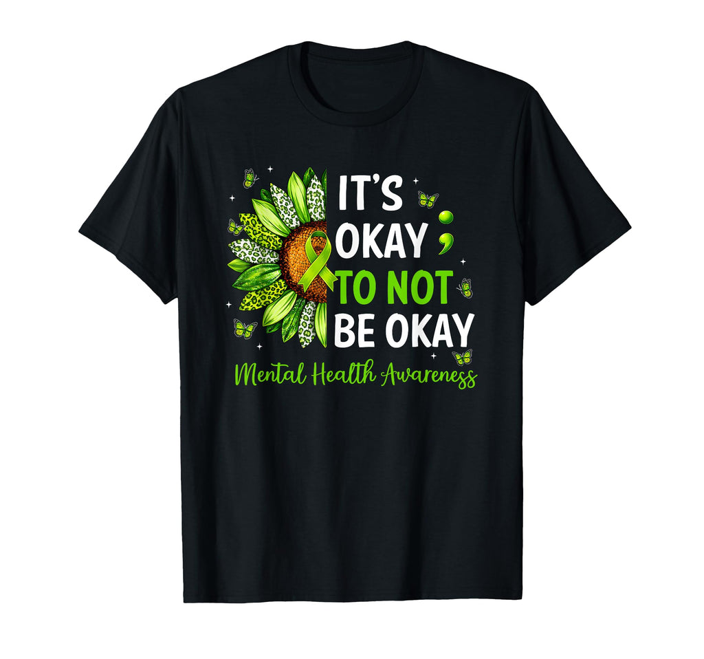 Its Okay To Not Be Okay Mental Health T-Shirt - Novelty Apparel Men Women - T-Shirt, Sweatshirt, Hoodie