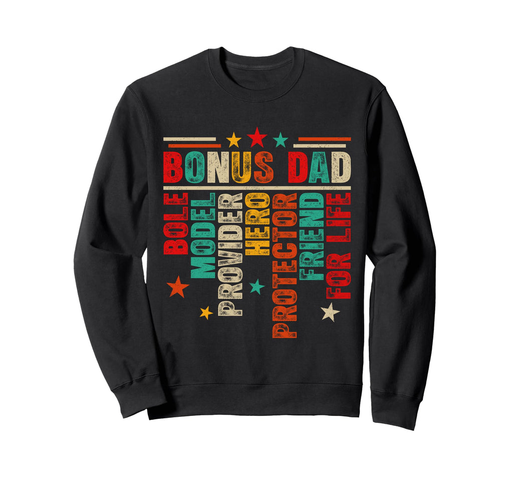 Bonus Dad Best Step Dad Ever Stepdad Sweatshirt - Trendy Graphic Men Women - T-Shirt, Sweatshirt, Hoodie
