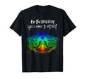 Chakra Meditation Be Energy You Want T-Shirt - Streetwear Style for Adults - T-Shirt, Sweatshirt, Hoodie