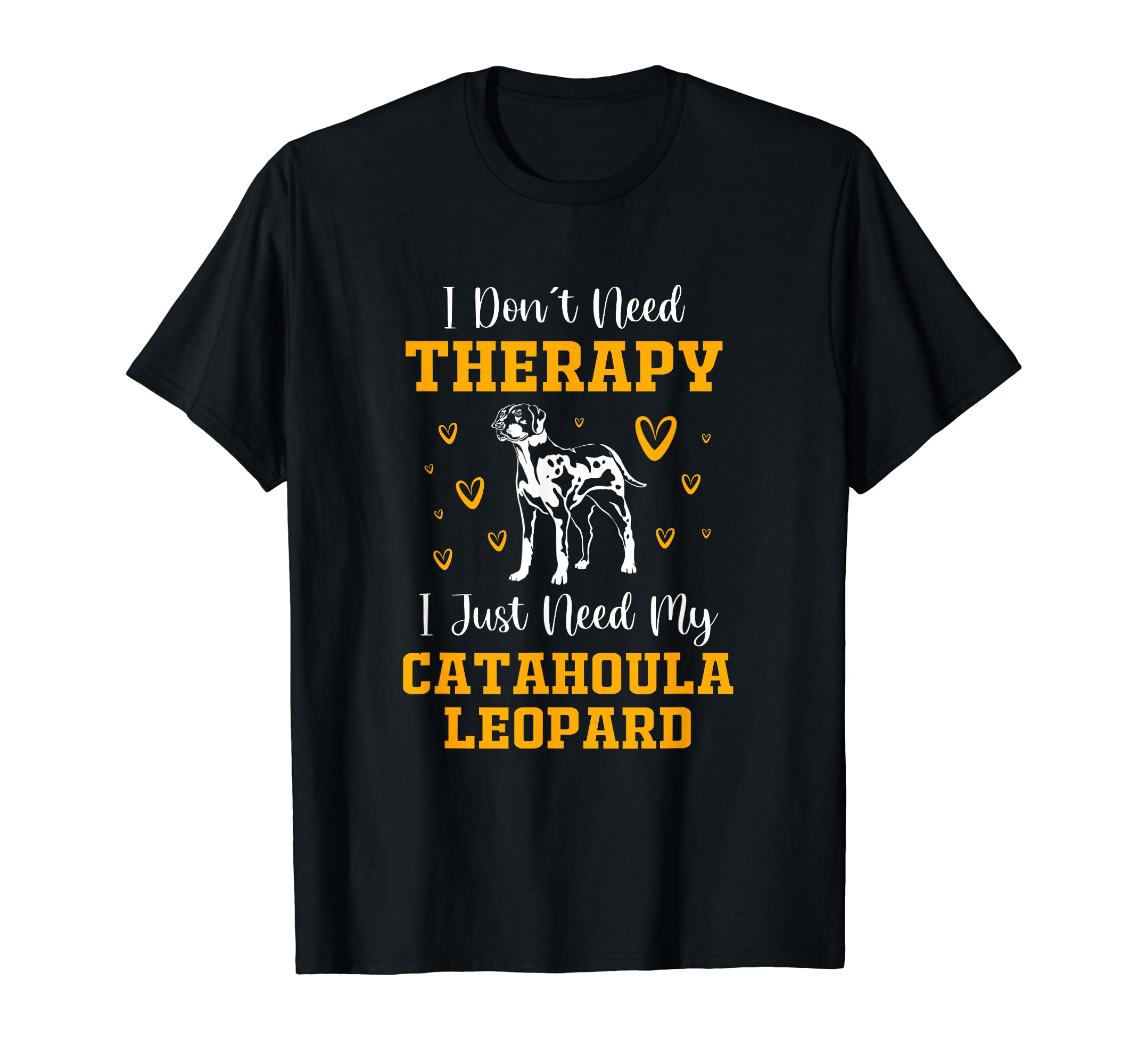 I Dont Need Therapy Dog Owner T-Shirt - Fun Novelty Design for Adults - T-Shirt, Sweatshirt, Hoodie