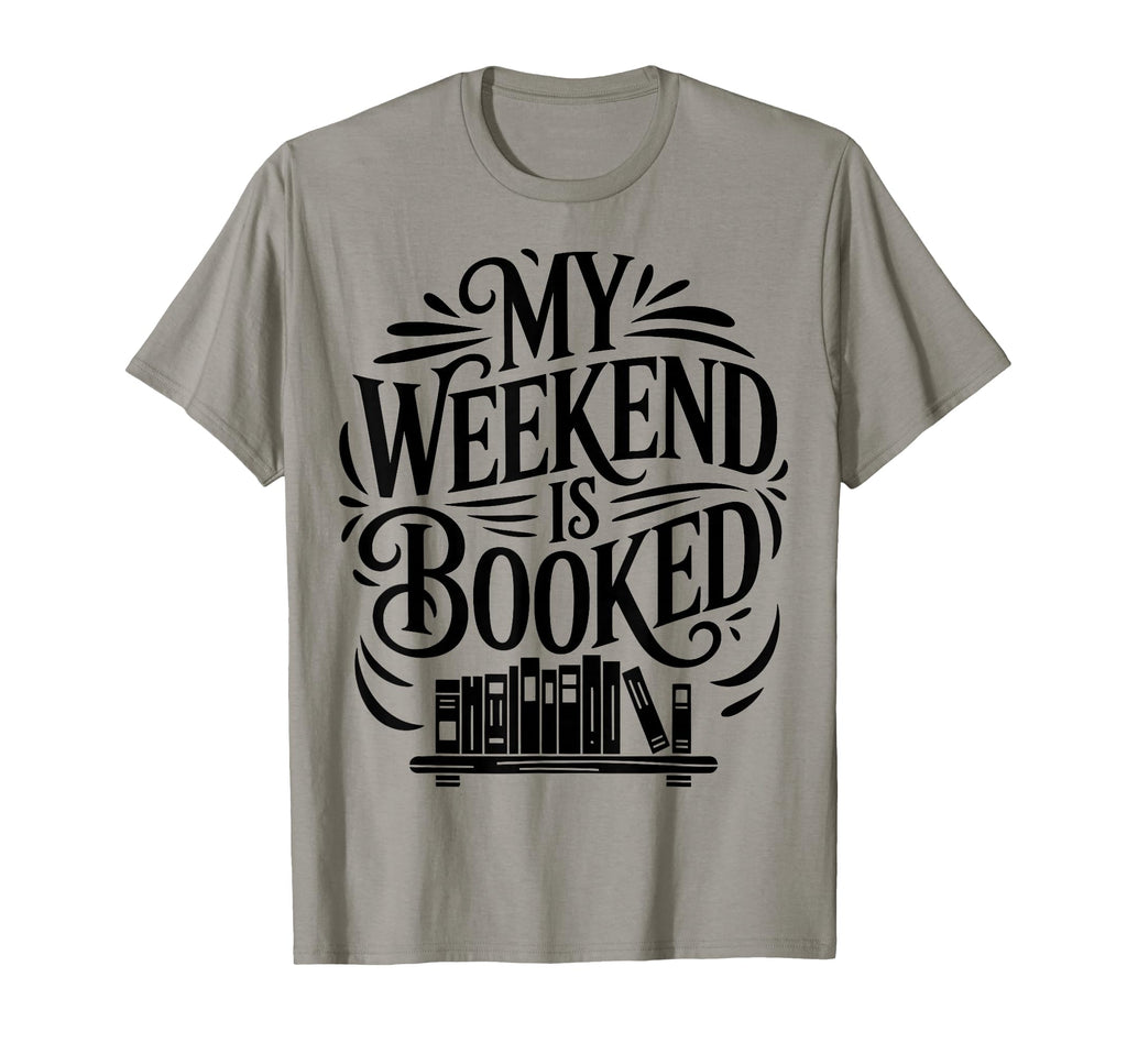 My Weekend Is Booked Funny Book T-Shirt - Minimalist Print for Adults - T-Shirt, Sweatshirt, Hoodie