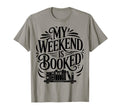 My Weekend Is Booked Funny Book T-Shirt - Minimalist Print for Adults - T-Shirt, Sweatshirt, Hoodie