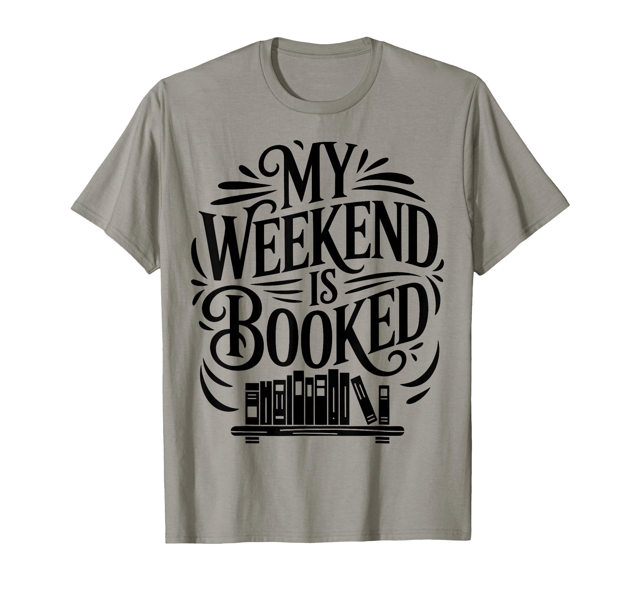 My Weekend Is Booked Funny Book T-Shirt - Minimalist Print for Adults - T-Shirt, Sweatshirt, Hoodie