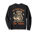 Dark Romance My Toxic Trait Always Sweatshirt - Novelty Apparel for Adults - T-Shirt, Sweatshirt, Hoodie