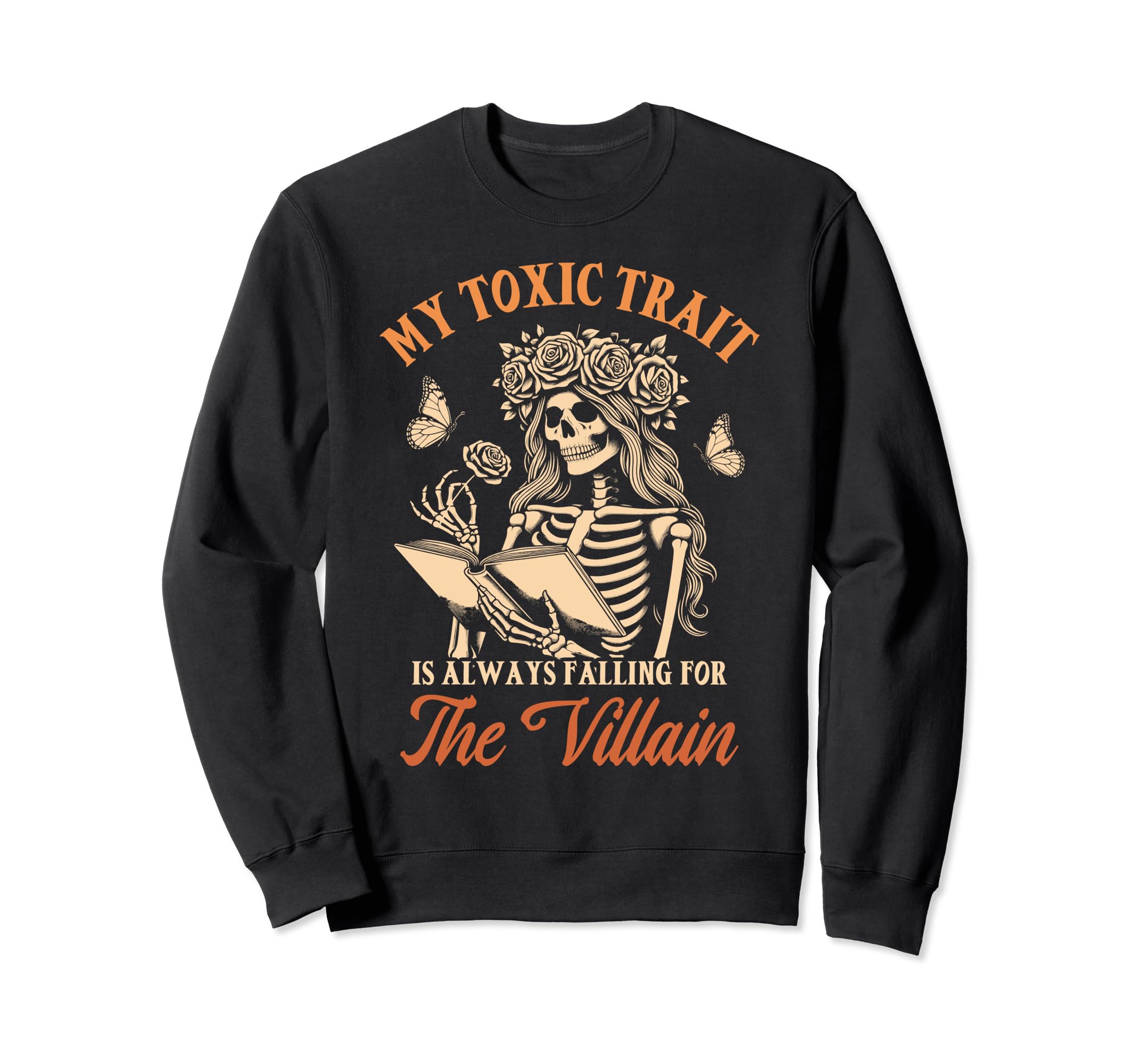 Dark Romance My Toxic Trait Always Sweatshirt - Novelty Apparel for Adults - T-Shirt, Sweatshirt, Hoodie