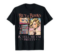 Buy Me Books And Tell Me Im Pretty T-Shirt - Fun Novelty Design for Adults - T-Shirt, Sweatshirt, Hoodie