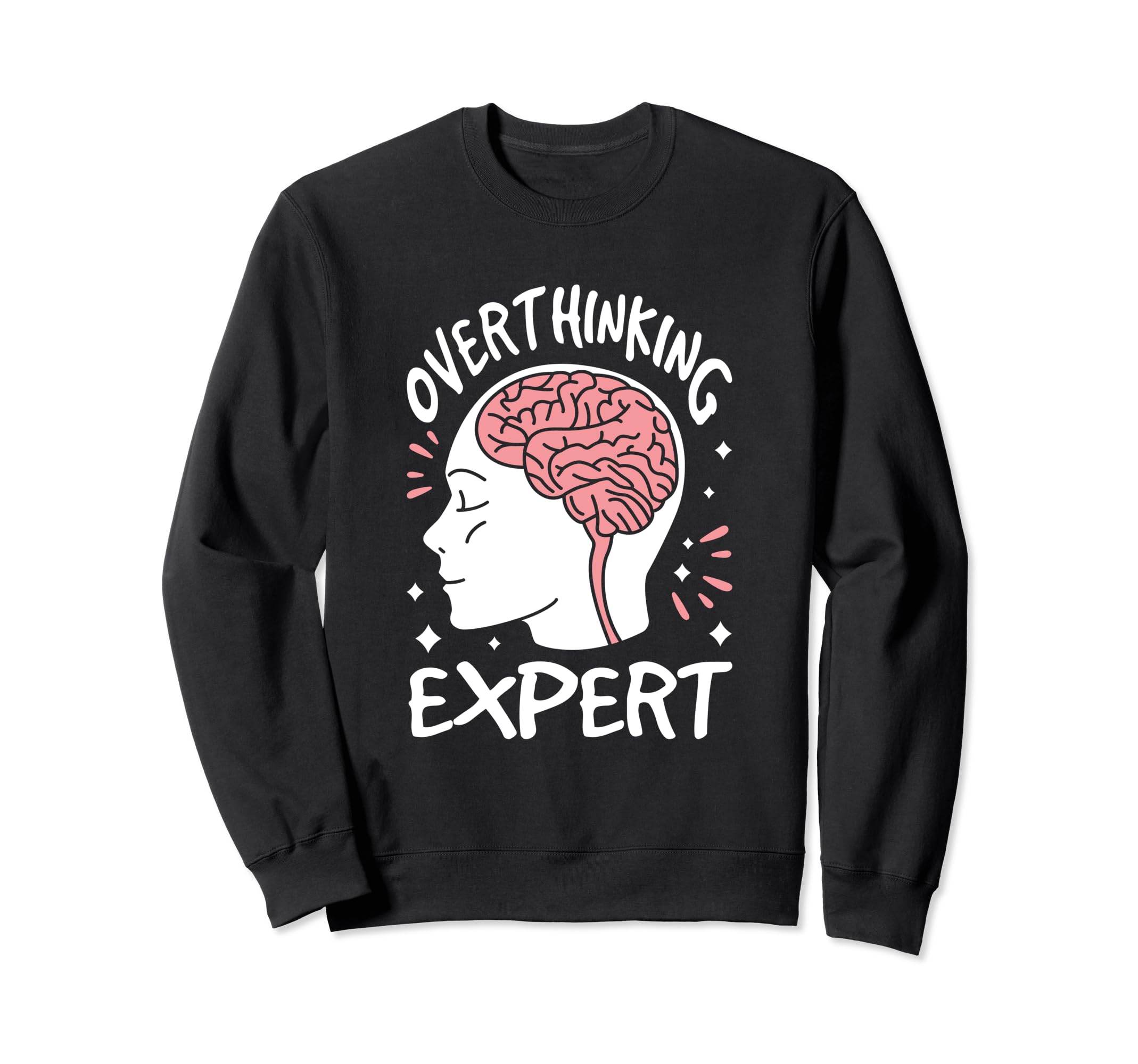 Overthinking Expert Depression Anxiety Sweatshirt - Trendy Graphic Unisex - T-Shirt, Sweatshirt, Hoodie
