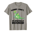 Sorry Cant My Weekend Is Booked T-Shirt - Aesthetic Graphic Men Women - T-Shirt, Sweatshirt, Hoodie