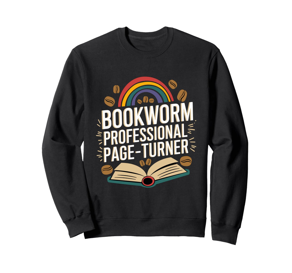 Coffee Lover Bookworm Book Sweatshirt - Fun Novelty Design Men Women - T-Shirt, Sweatshirt, Hoodie